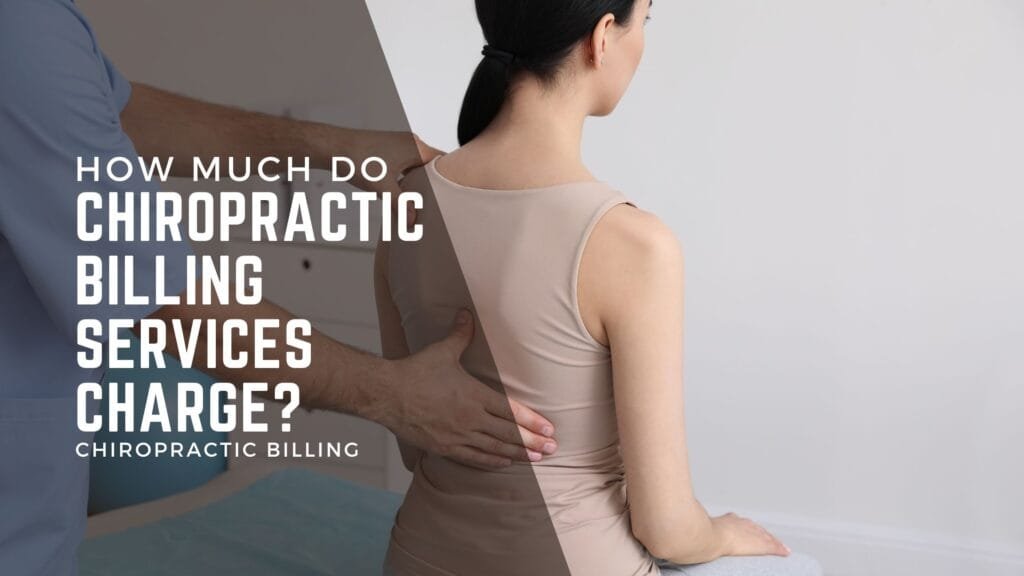 how much does Chiropractic Billing Services Charge